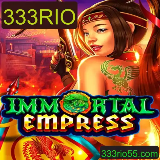 Descubra ImmortalEmpress: A Nova Sensação dos Jogos com 333RIO